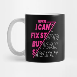 Nurse I Can't Fix Stupid T-shirt and Hooded Sweatshirt Mug